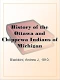 History of the Ottawa and Chippewa Indians of Michigan