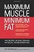Maximum Muscle: Minimum Fat