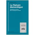 La nature domestique : Symbolisme et praxis dans l'�cologie des Achuar