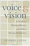 Voice & vision : a guide to writing history and other serious nonfiction