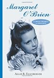 Margaret OBrien: A Career Chronicle and Biography