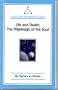 Life and Death: The Pilgrimage of the Soul (A.R.E. Membership Series)