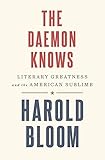 The Daemon Knows: Literary Greatness and the American Sublime