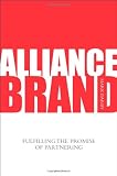 Alliance Brand: Fulfilling the Promise of Partnering