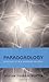 Paradoxology: Spirituality in a Quantum Universe