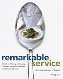 Remarkable service : [a guide to winning and keeping customers for servers, managers, and restaurant owners]