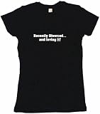 Recently Divorced And Loving It Women's Babydoll Petite Fit Tee Shirt in 6 Colors Small thru XL