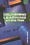 Delivering Learning on the Net: The Why, What and How of Online Education (Open & Distance Learning)