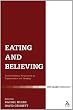Eating and Believing: Interdisciplinary Perspectives on Vegetarianism and Theology (T&T Clark Theology)