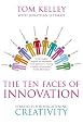 The Ten Faces of Innovation: Strategies for Heightening Creativity