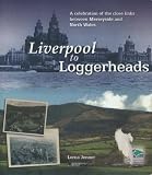 Liverpool to Loggerheads : a celebration of the close links between Merseyside and North Wales