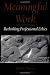 Meaningful Work: Rethinking Professional Ethics (Practical and Professional Ethics Series)