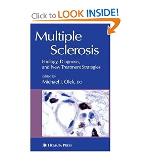 Multiple Sclerosis: Etiology, Diagnosis, and New Treatment Strategies Michael J. Olek
