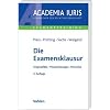 Die Examensklausur: Originalfälle, Musterlösungen, Hinweise Die Examensklausur: Originalfälle, Musterlösungen, Hinweise