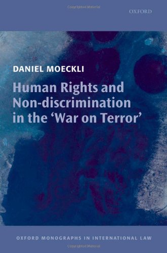 Human Rights and Non-Discrimination in the 'War on Terror' (Oxford Monographs in International Law)