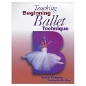Teaching Beginning Ballet Technique (Paperback Book)