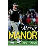 Monty's manor : Colin Montgomerie and the Ryder Cup
