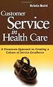 Customer Service in Health Care: A Grassroots Approach to Creating a Culture of Service Excellence