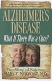 Alzheimers Disease: What If There Was a Cure?