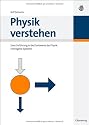 Physik verstehen Einf&uuml;hrung in die Denkweise der Physik. Homogene Systeme
