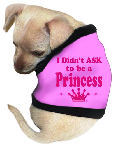 Pet Tease I Didn’t Ask To Be A Princess Dog Tank, Small, Pink