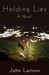 Holding lies : a novel