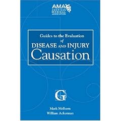 Guides to the Evaluation of Disease and Injury Causation by J. Mark, M.D. Melhorn and William E., III, M.D. Ackerman