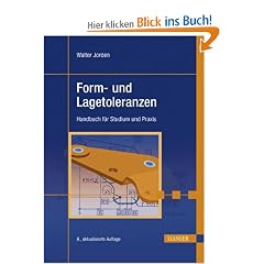 Form- und Lagetoleranzen: Handbuch f�r Studium und Praxis