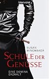 Schule der Gen�sse: Eine Domina erz�hlt - Susan Winemaker