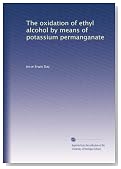The oxidation of ethyl alcohol by means of potassium permanganate