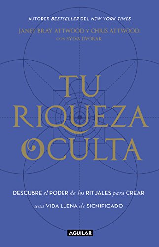 Tu riqueza oculta: Descubre el poder de los rituales para crear una vida llena de significado (Spanish Edition)