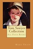 Tom Sawyer Collection: All Four Books