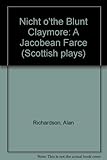 Nicht o' the blunt claymore : a Jacobean farce