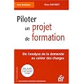 Piloter un projet de formation : De l'analyse de la demande au cahier des charges