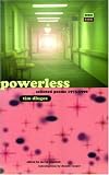 Powerless: Selected Poems 1973-1990 (High Risk Books)