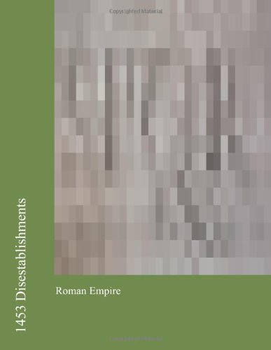 1453 Disestablishments: Roman Empire