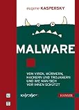Malware: Von Viren, Würmern, Hackern und Trojanern und wie man sich vor ihnen schützt von Eugene Kaspersky für  &euro;