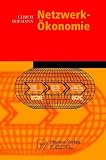 Netzwerk-Ökonomie (Physica-Lehrbuch) (German Edition)