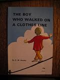 The boy who walked on a clothes line
