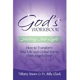 God's Workbook: Shifting Into Light - How to Transform Your Life & Global Events with Angelic Helpby Tiffany Snow