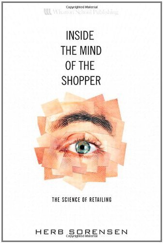 Inside the Mind of the Shopper: The Science of Retailing by Sorensen. Herb ( 2009 ) Hardcover