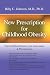 New Prescription for Childhood Obesity: Fight Childhood Obesity with Antioxidants & Phytonutrients