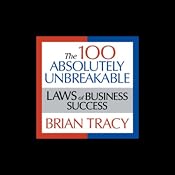 The 100 Absolutely Unbreakable Laws of Business Success | [Brian Tracy]