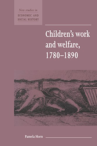Children's Work and Welfare 1780-1890 (New Studies in Economic and Social History)
