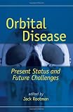 Orbital Disease: Present Status and Future Challenges