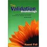 the validation breakthrough simple techniques for communicating with people wit