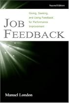 Job Feedback: Giving, Seeking, and Using Feedback for Performance Improvement (Applied Psychology)