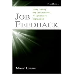 Job Feedback: Giving, Seeking, and Using Feedback for Performance Improvement (Applied Psychology)