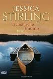 Schottische Tr&auml;ume: Roman - Jessica Stirling