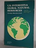 United States Interests and Global Natural Resources: Energy, Minerals, Food (Resources for the Future)